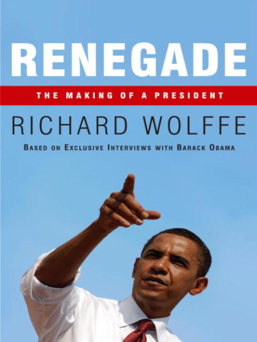 Title details for Renegade by Richard Wolffe - Wait list